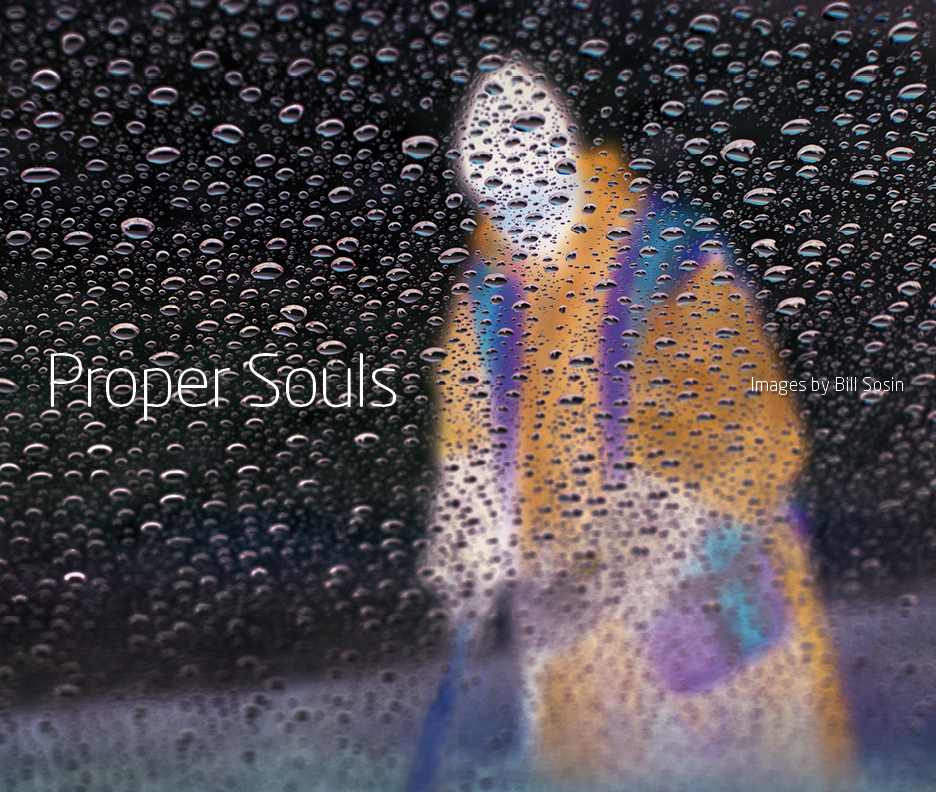 Proper Souls, Images by Bill Sosin